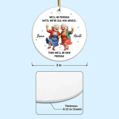 Personalized Best Friends Ornament with Old and Senile Quote