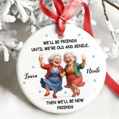 Personalized Best Friends Ornament with Old and Senile Quote