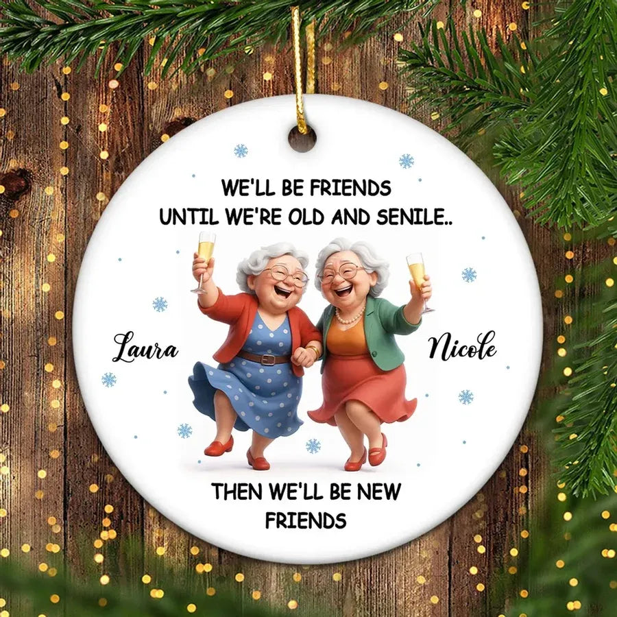 Personalized Best Friends Ornament with Old and Senile Quote