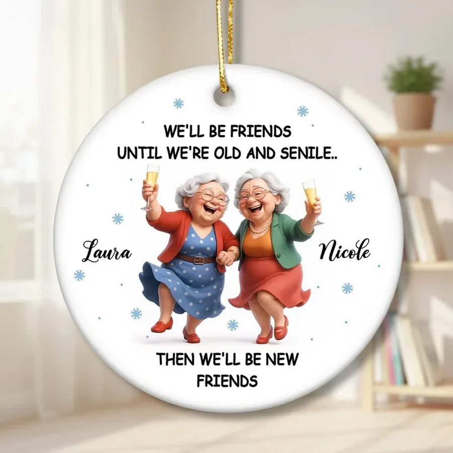 Personalized Best Friends Ornament with Old and Senile Quote