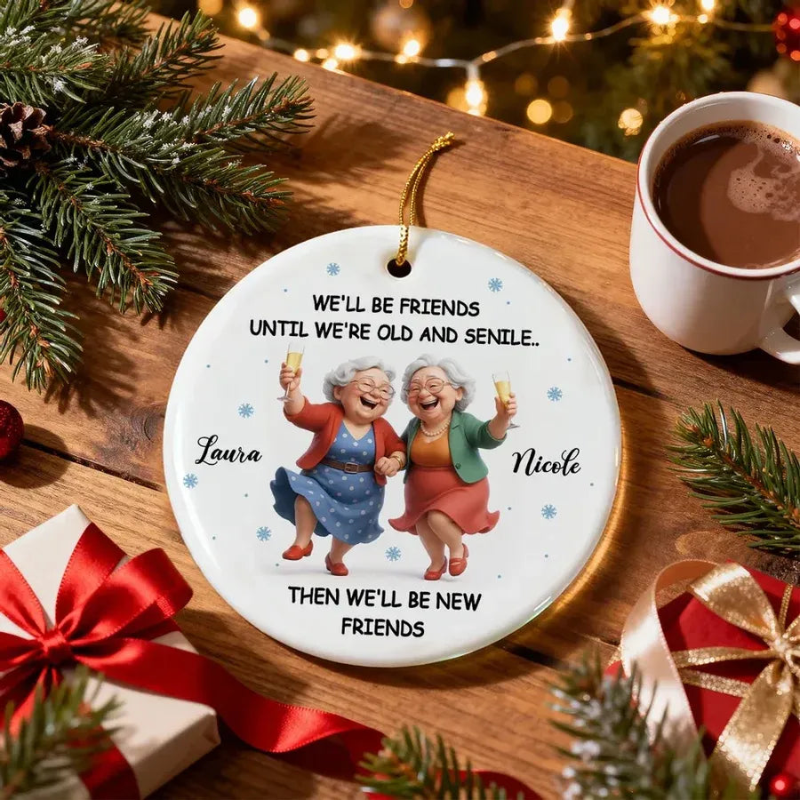 Personalized Best Friends Ornament with Old and Senile Quote